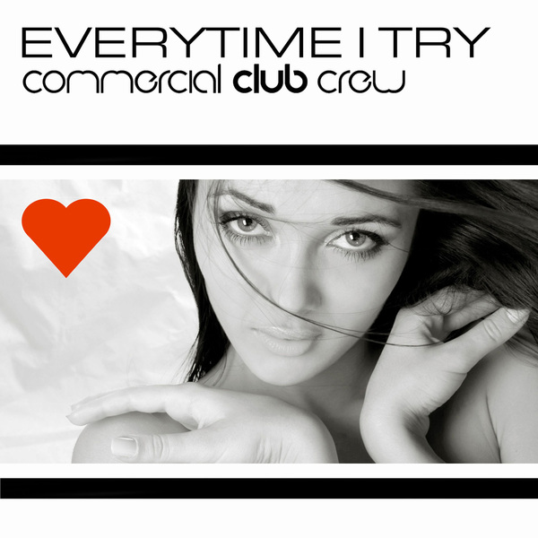 00-commercial_club_crew-everytime_i_try-web-2010-(pic) www.0daymusic.org.jpg