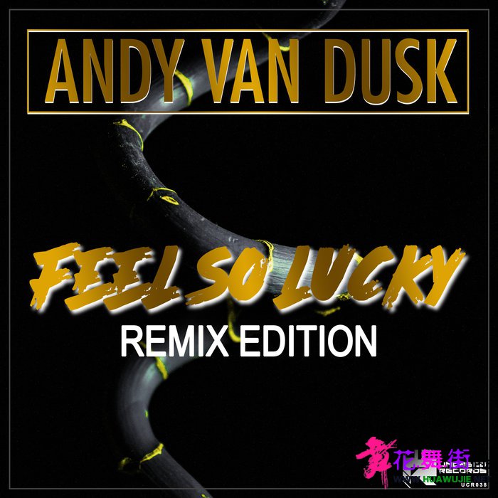00-andy_van_dusk_-_feel_so_lucky_(remix_edition)-(ucr038)-web-2021-pic-zzzz.jpg