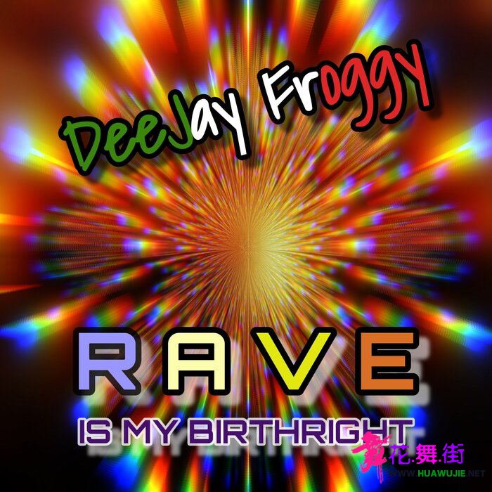 00-deejay_froggy_-_rave_is_my_birthright-(5063161095754)-web-2022-pic-zzzz_ͼ.jpg