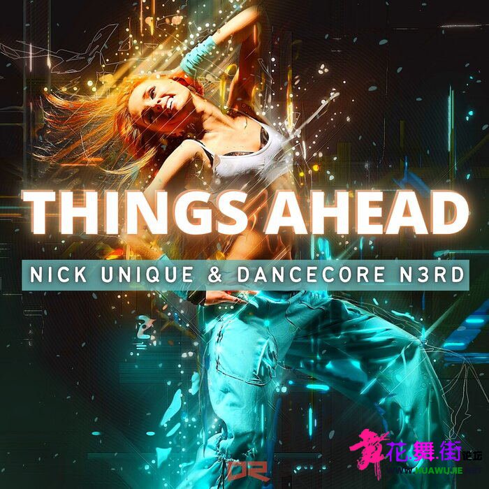 00-nick_unique_and_dancecore_n3rd_-_things_ahead-(4067248006429)-web-2023-pic-zz.jpg
