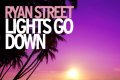Ryan_Street_-_Lights_Go_Down-WEB-2013-FMC