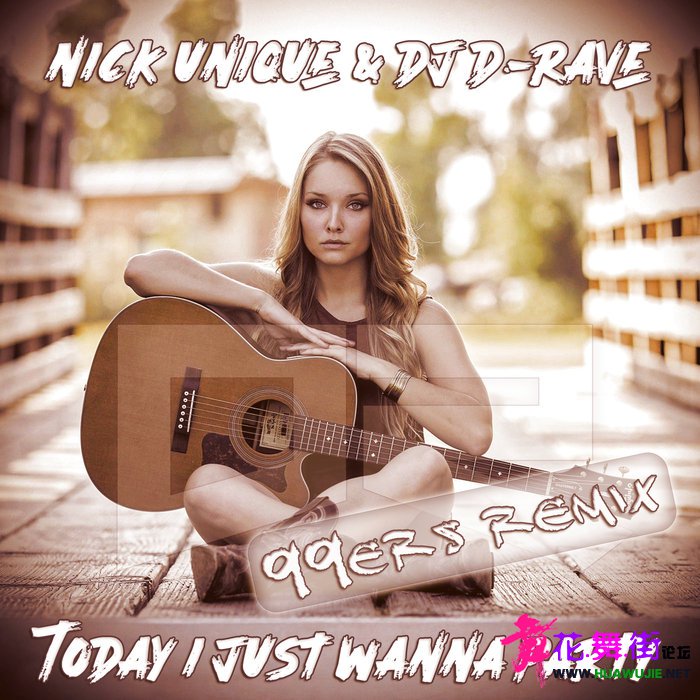 00-nick_unique_and_dj_d-rave_-_today_i_just_wanna_party_(99ers_remix)-(406170757.jpg