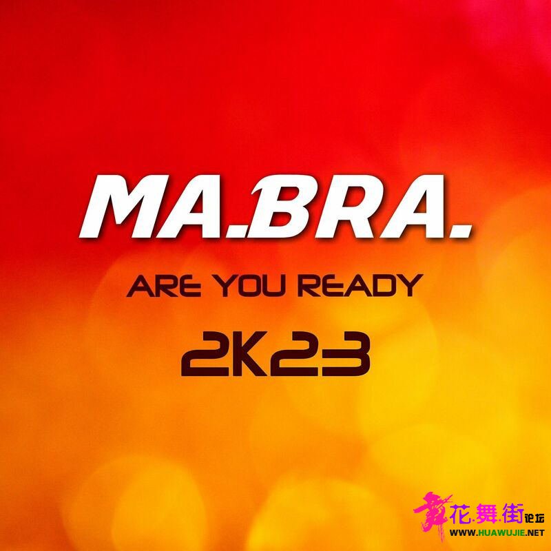 00-mabra_-_are_you_ready_2k23-(3617227251688)-single-web-2023-pic-zzzz_��ͼ��.jpg