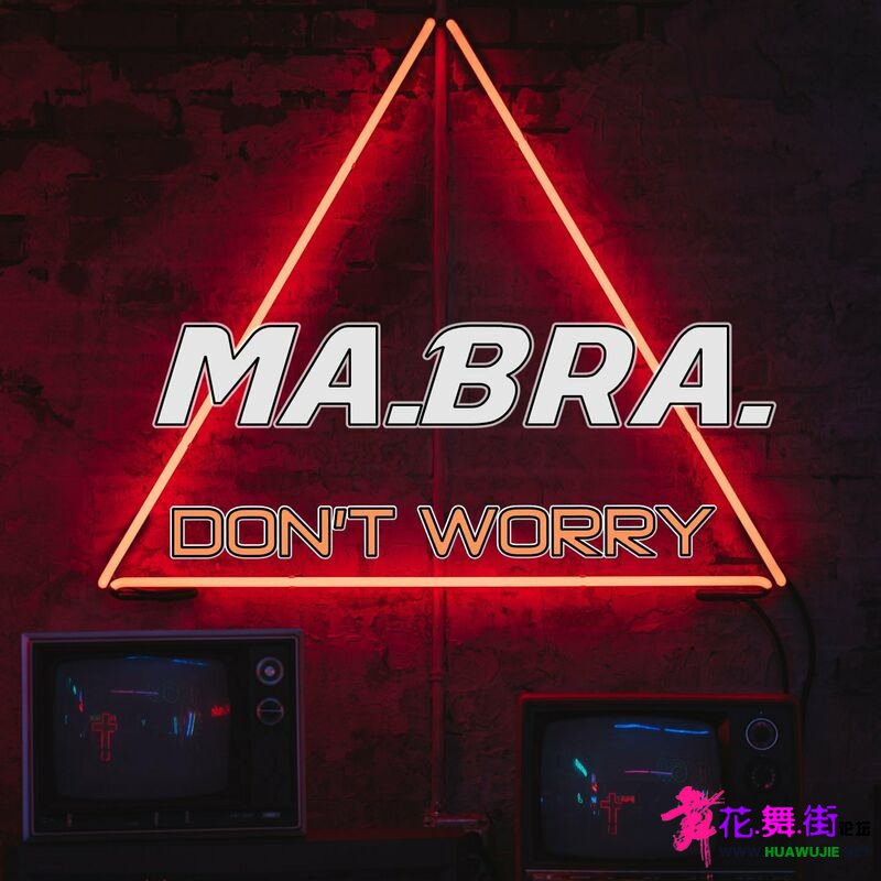00-mabra_-_dont_worry-(3617228828124)-single-web-2023-pic-zzzz_��ͼ��.jpg